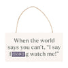 F*cking Watch Me! Sweary Hanging Sign